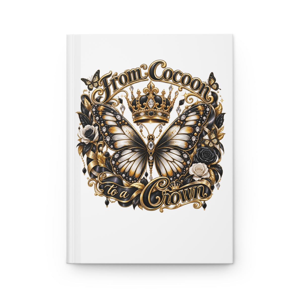 From Cocoon to a Crown Butterfly Hardcover Journal