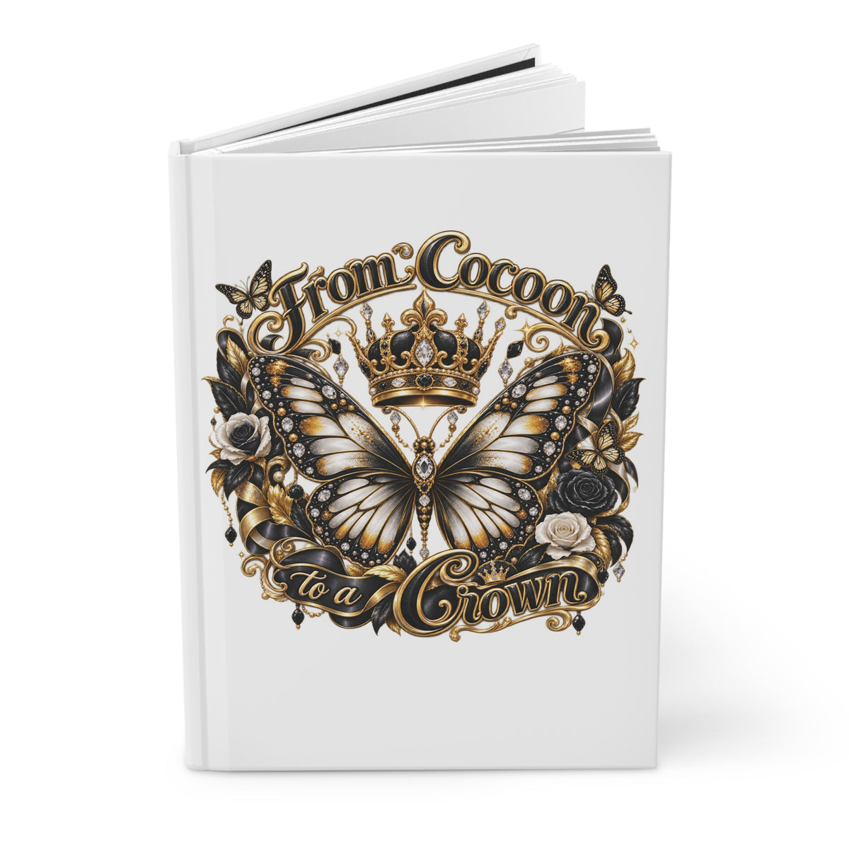 From Cocoon to a Crown Butterfly Hardcover Journal